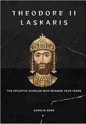 Icon image JOHN IV LASKARIS: The Boy Emperor Blinded on Christmas Day