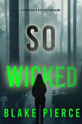 Icon image So Wicked (A Faith Bold FBI Suspense Thriller—Book Twenty)