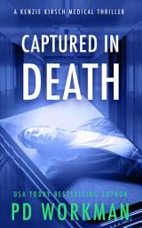 Icon image Captured in Death: A Medical Examiner Mystery