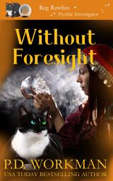 Icon image Without Foresight: A Paranormal & Cat Cozy Mystery