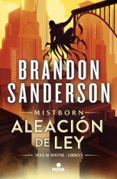 Icon image Aleación de ley (Wax & Wayne 1): Una novela de Mistborn