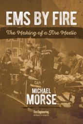 Icon image EMS by Fire: The Making of a Fire Medic