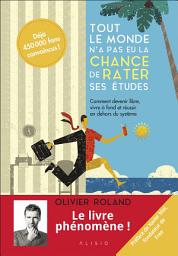 Icon image Tout le monde n'a pas eu la chance de rater ses études: Édition 2