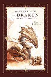 Icon image Lady Trents Memoiren 4: Im Labyrinth der Draken
