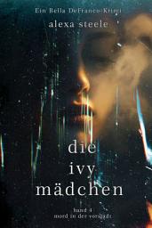 Icon image Die Ivy-Mädchen (Mord in der Vorstadt – Band 4)