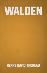 Icon image Walden: the American Classic Book by Henry David Thoreau