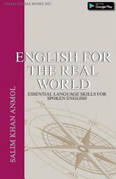 Icon image English For The Real World: Essential Language Skills For Spoken English