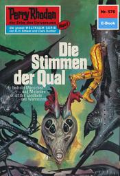 Icon image Perry Rhodan 570: Die Stimmen der Qual: Perry Rhodan-Zyklus "Die Altmutanten"