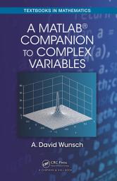 Icon image A MatLab® Companion to Complex Variables