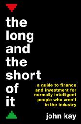 Icon image The Long and the Short of It: A guide to finance and investment