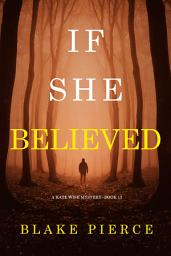 Icon image If She Believed (A Kate Wise Mystery—Book 13)