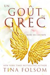 Icon image Un Goût de Grec (Hors de l’Olympe – Tome 3)
