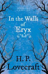Icon image In the Walls of Eryx (Fantasy and Horror Classics): With a Dedication by George Henry Weiss