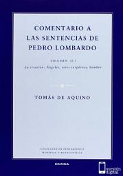 Icon image Comentario a las sentencias de Pedro Lombardo II/1: La creación: Ángeles, seres corpóreos, hombre