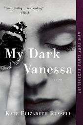 Icon image My Dark Vanessa: A Novel