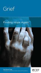 Icon image Grief: Finding Hope Again