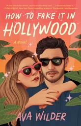 Icon image How to Fake It in Hollywood