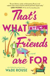 Icon image That's What Friends Are For: a hilarious, tender story based on The Golden Girls