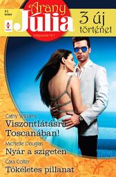 Icon image Arany Júlia 57.: Viszontlátásra Toscanában!; Nyár a szigeten; Tökéletes pillanat