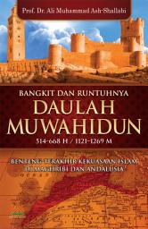 Icon image Bangkit dan Runtuhnya Daulah Muwahidun