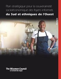 Icon image Plan stratégique pour la souveraineté socioéconomique des Foyers Informels du Sud et Ethniques de l'Ouest