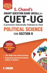 Icon image CUET-UG POLITICAL SCIENCE for Section II: Smart Question Bank (MCQs)