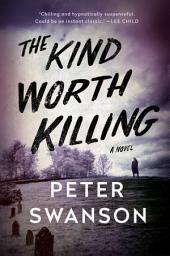 Icon image The Kind Worth Killing: A Novel