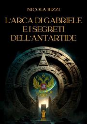 Icon image L'Arca di Gabriele e i segreti dell'Antartide