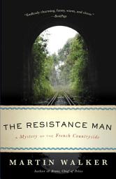 Icon image The Resistance Man: A Mystery of the French Countryside