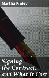 Icon image Signing the Contract, and What It Cost: A Woman's Quest for Autonomy in 19th Century America