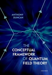 Icon image The Conceptual Framework of Quantum Field Theory