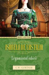 Icon image Isabela de Castilia. Legământul iubirii