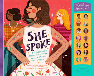 Icon image She Spoke: 14 Women Who Raised Their Voices and Changed the World