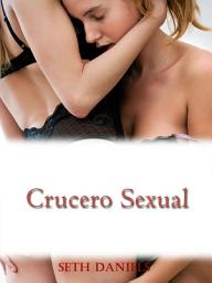 Icon image Crucero Sexual: Una Fantasía Erótica de Parejas Múltiples