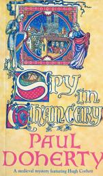 Icon image Spy in Chancery (Hugh Corbett Mysteries, Book 3): Intrigue and treachery in a thrilling medieval mystery