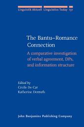 Icon image The BantuRomance Connection: A comparative investigation of verbal agreement, DPs, and information structure
