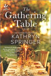 Icon image The Gathering Table: An Uplifting Small-Town Novel