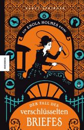 Icon image Der Fall des verschlüsselten Briefes: Ein Enola-Holmes-Krimi: Band 6