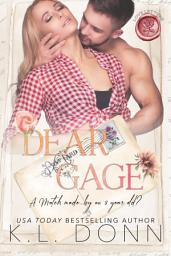 Icon image Dear Gage: An age gap, single mom, military, pen pal, strangers to lovers, romance
