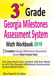 Icon image 3rd Grade Georgia Milestones Assessment System Math Workbook 2018: The Most Comprehensive Review for the Math Section of the GMAS TEST