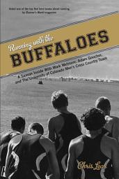 Icon image Running with the Buffaloes: A Season Inside with Mark Wetmore, Adam Goucher, and the University of Colorado Men's Cross-Country Team