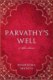 Icon image Parvathy's Well & Other Stories