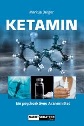Icon image Ketamin: Ein psychoaktives Arzneimittel