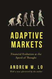 Icon image Adaptive Markets: Financial Evolution at the Speed of Thought, Edition 2