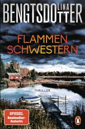 Icon image Flammenschwestern: Thriller. Der neue Thriller der schwedischen Bestsellerautorin