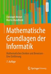Icon image Mathematische Grundlagen der Informatik: Mathematisches Denken und Beweisen - Eine Einführung, Ausgabe 7