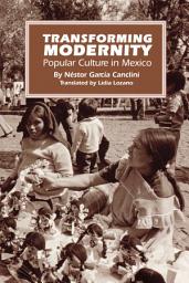 Icon image Transforming Modernity: Popular Culture in Mexico