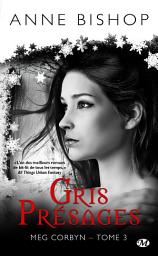 Icon image Meg Corbyn, T3 : Gris Présages