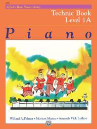 Icon image Alfred's Basic Piano Library - Technic 1A: Learn How to Play Piano with This Esteemed Method