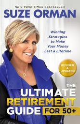 Icon image The Ultimate Retirement Guide for 50+: Winning Strategies to Make Your Money Last a Lifetime (Revised & Updated for 2025)